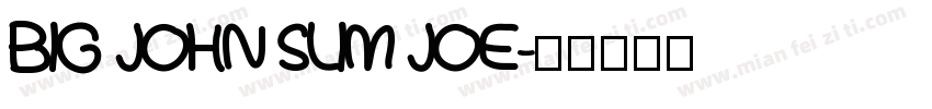 BIG JOHN SLIM JOE字体转换